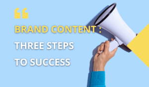 Brand Content Three Steps To Success